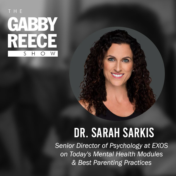 Dr. Sarah Sarkis: Senior Director of Psychology at EXOS on Today’s Mental Health Modules & Best Parenting Practices