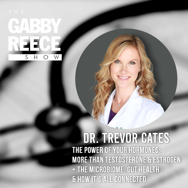 The Power of Your Hormones: More Than Testosterone & Estrogen + The Microbiome, Gut Health & How It’s All Connected | with Dr. Trevor Cates
